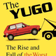 Illustration for article titled Jason Vuics iThe Yugo/i Actually Makes You Kinda Love This Disaster of a Car